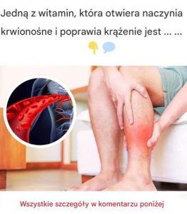 Jedna kluczowa witamina, która potrafi wpływać na rozszerzenie naczyń krwionośnych, poprawę krążenia i ogólną kondycję układu sercowo-naczyniowego